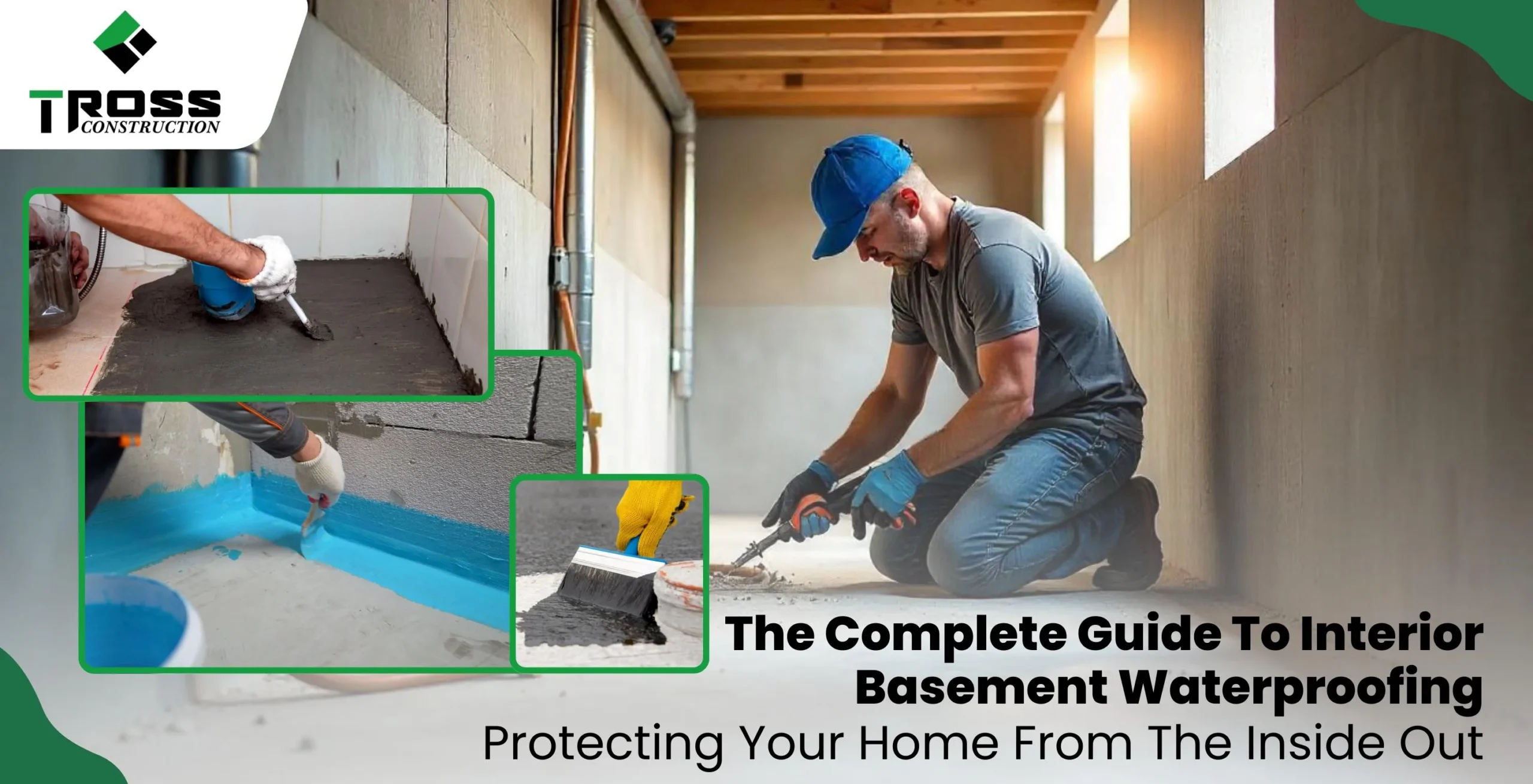 The Complete Guide To Interior Basement Waterproofing: Protecting Your Home From The Inside Out